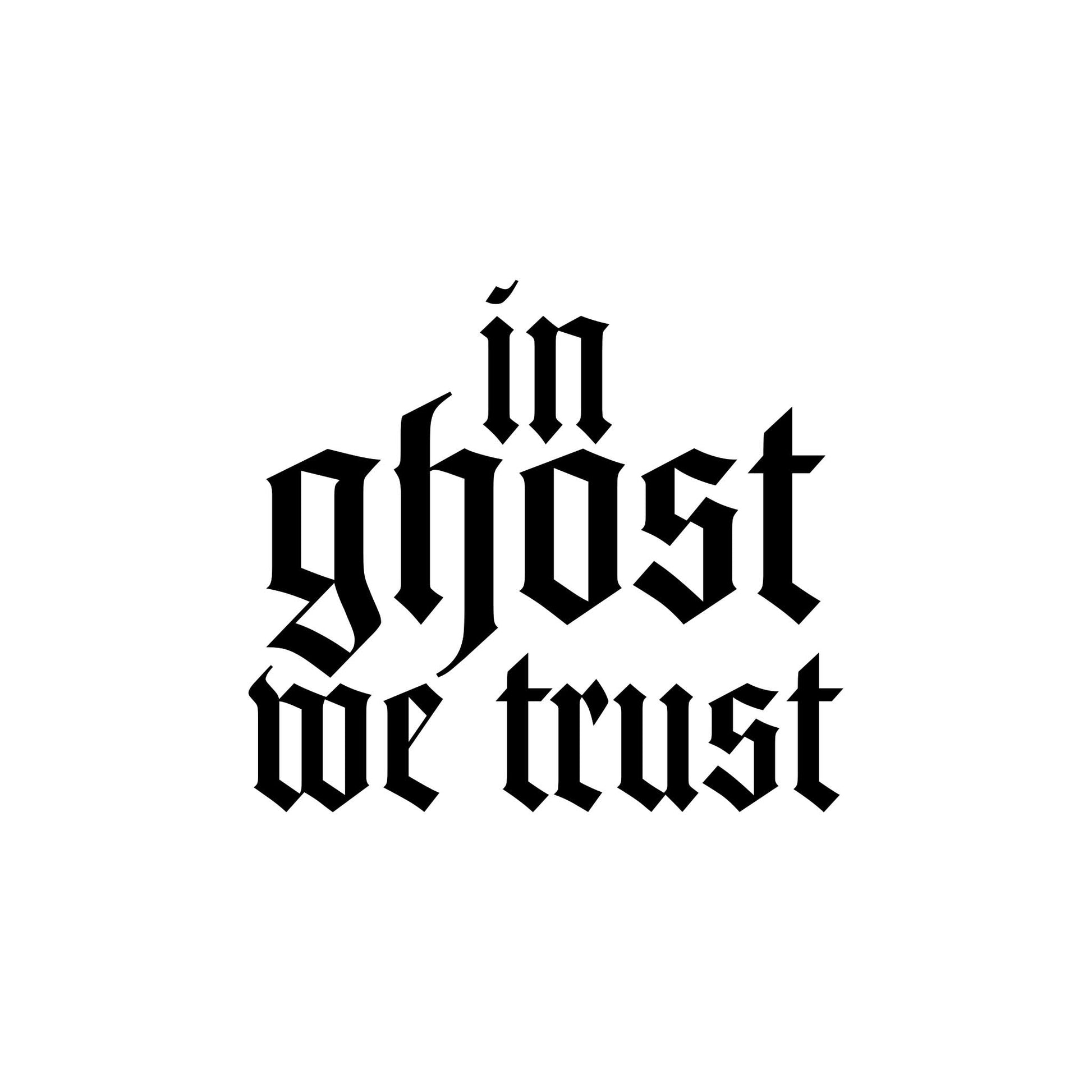 In Ghost We Trust text design